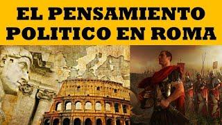 EL PENSAMIENTO POLITICO EN ROMA