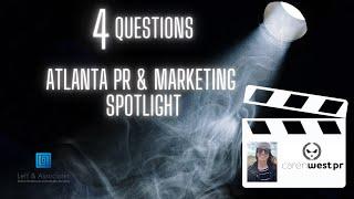 "4 Questions Atlanta PR  & Marketing Spotlight" with Caren West, Founder, Caren West PR
