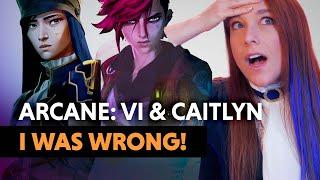 Arcane: Vi and Caitlyn — I Was WRONG!