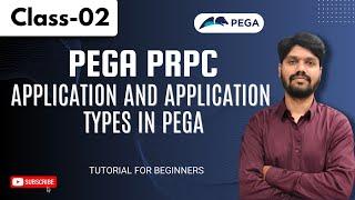 PEGA PRPC Class 02 | Application and ApplicationTypes in Pega | Pega Tutorial for Beginners #pega