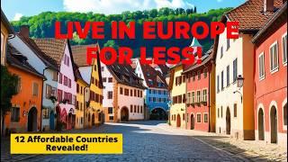 12 Cheapest Places to Live in Europe for 2025