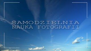  Samodzielna nauka fotografii - Fotografia jest Fajna