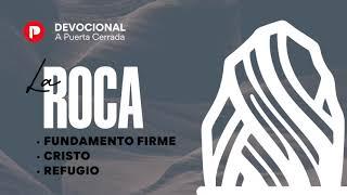 Roca - Fundamento Firme, Cristo y Refugio | 06 de Marzo, 2025 | Devocional APC Pastor Mao