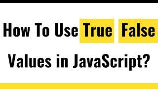  JavaScript Boolean | JavaScript True or False  | JavaScript Conditional Statements