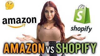 Is it better to start selling on Amazon or Shopify?  