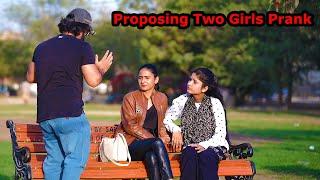 Proposing Two Girls Prank | Pranks In Pakistan | Humanitarians