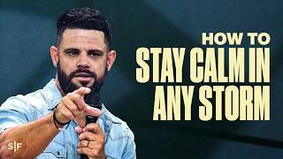 How To Stay Calm In Any Storm | Steven Furtick