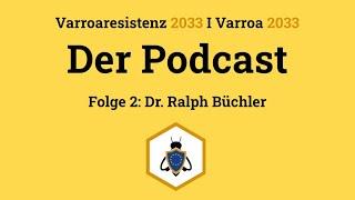 Varroaresistenz 2033 I Der Podcast - Folge 2: Dr. Ralph Büchler im Interview