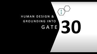 Human Design Gate 30 and Grounding