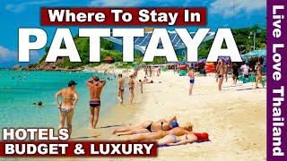 Where To stay In PATTAYA Thailand | Budget Into Luxury Hotels #livelovethailand