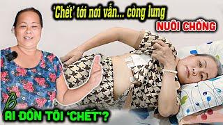  CẢM ĐỘNG: SẮP '...CHẾT' VẪN CHĂM CHỒNG LÚ LẪN, TIỀN KỊP LÚC & NGƯỜI BỊ ĐỒN ĐÃ RA ĐI BỖNG SỐNG DẬY