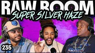 Raw Room - Ep 235 - Super Silver Haze