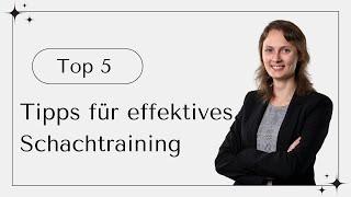 Top 5 Tipps - Effektives Schachtraining | Josis Schachschule