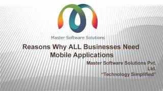 Reasons Why Every Business Need Mobile Application by Master Software Solutions