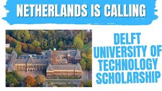 Fully funded Masters in Netherlands| Delft University of Technology scholarship in Netherlands