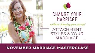 How Your Attachment Style Is Affecting Your Marriage: November Marriage Masterclass