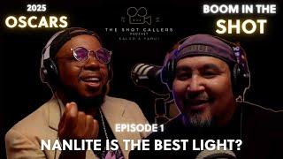 OSCARS 2025 & NANLITE PAVOTUBES: THE SHOT CALLERS PODCAST: EPISODE 1