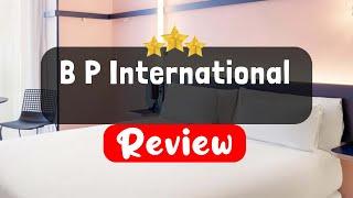 B P International Hong Kong Review - Is This Hotel Worth It?