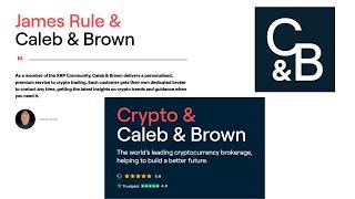 Caleb and Brown | Crypto Brokers | Open Your Free Account Today | JamesRuleXRP Approved 