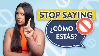 Stop Saying Cómo Estás – 5 Different Phrases To Strike Up a Conversation in Spanish