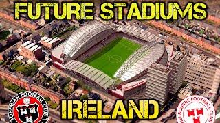 Future Ireland Stadiums