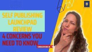 Self Publishing Launchpad Review   4 Concerns You Need to Know