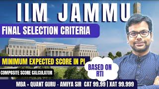 IIM Jammu 2023 - 25 Final Selection Criteria - Safe Score based on RTI -CAT 2022 AMIYA