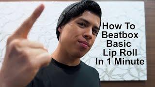 How To Beatbox Lip Roll in 1 Minute