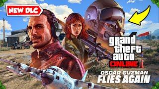 NEW GTA 5 ONLINE OSCAR GUZMAN FLIES AGAIN DLC DROPPING SOON! (NEW GTA ONLINE UPDATE)