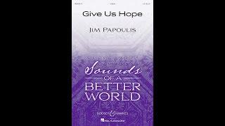 Give Us Hope (Unison Choir) - by Jim Papoulis