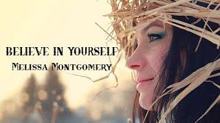 ( SunyMusic )-Believe In Yourself - Melissa Montgomery ( Lyrics )