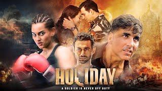 Akshay Kumar Blockbuster Action Movie Holiday - A Soldier Is Never Off Duty |Sonakshi Sinha, Govinda