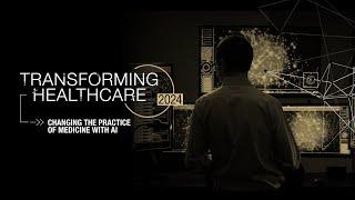 Transforming Healthcare 2024: Changing the Practice of Medicine with Artificial Intelligence (AI)