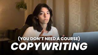 How To Learn Copywriting Without Courses / Programs! (NO BS)