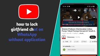 how to lock messages on WhatsApp from your girlfriend without an application