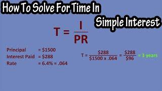 How To Solve For Time In Simple Interest - Solving For Time In Simple Interest Problems