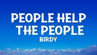 @birdy - People Help The People (Lyrics)