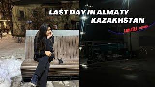 Last day in Almaty Kazakhstan | Almaty to India Flight | Heena Bhatia