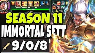 Meet Immortal Season 11 GOD-MODE Sett  Best 1v9 Sett Build  LoL Top Sett Preseason s11 Gameplay