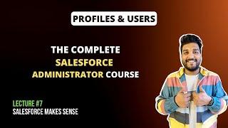 Profiles & Users | The Complete Salesforce Administrator Course