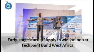 Apply to win $10,000 at Techpoint Build West Africa | Techpoint Weekly News Roundup