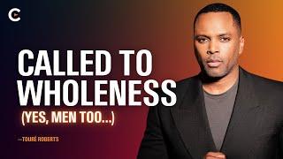 Called to Wholeness (Yes, Men Too…) - The Called Podcast w/ Touré Roberts