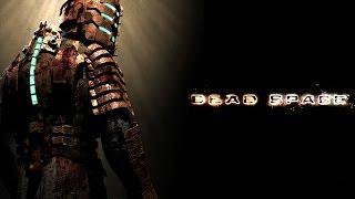 Dead Space (Глава 2: Интенсивная терапия (rus))