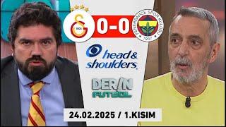 Derin Futbol 24 Şubat 2025 1.Kısım