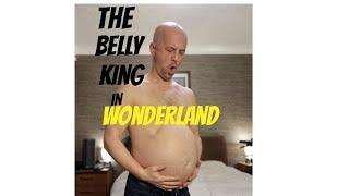 The Belly King in Wonderland