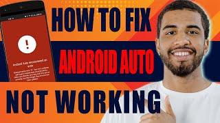 How to Fix Android Auto Not Working (2025)