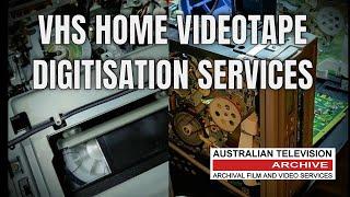 VHS HOME VIDEOTAPE DIGITISATION SERVICES - AUSTRALIAN TELEVISION ARCHIVE