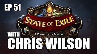 State of Exile 51 with CHRIS WILSON, Lead Developer of Grinding Gear Games [Path of Exile]