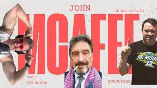 John McAfee VS Matt & Shane’s Secret Podcast Best Moments