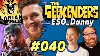 ESO Danny Chats about Baldur's Gate 3, Space Marines, and more! | The Geekenders Ep 40